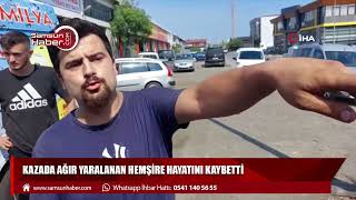 Kazada ağır yaralanan hemşire hayatını kaybetti