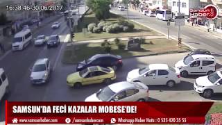 Samsun’da feci kazalar MOBESE’de!