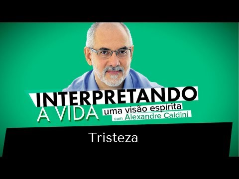 Tristeza | Interpretando a Vida (19/06/2017)