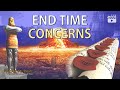 End Time Concerns