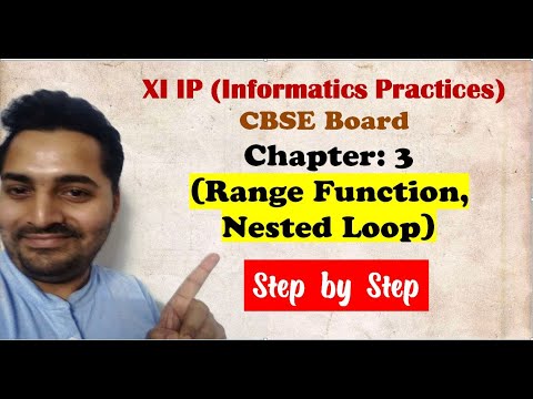 Class 11 IP | # 6 || Using Range function and Nested Loop | Ch 3 Computer System | CBSE Board