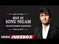 Best Of Sonu Nigam | Non-Stop Superhit Album Songs