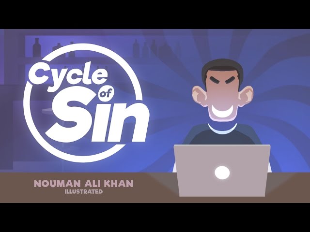 Cycle of Sin. Nouman Ali Khan