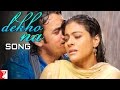 Dekho Na - Song - Fanaa