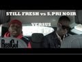 Still Fresh vs S.Pri Noir (ft Aketo) - Versus Still Fresh vs S.Pri Noir (ft Aketo) - Versus
