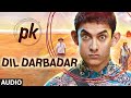 Dil Darbadar FULL AUDIO Song | PK | Ankit Tiwari | Aamir Khan, Anushka Sharma | T-series