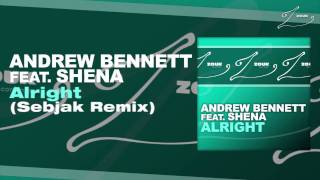 Andrew Bennett feat. Shena - Alright (Sebjak Remix)