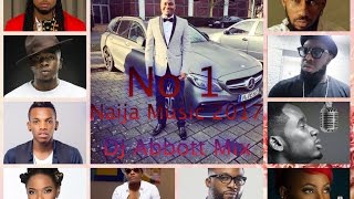 NAIJA MUSIC 2017 MIX(LATEST AFROBEAT 1) BY DJ ABBOTT ft Davido,Runtown,Wizkid,Timaya,Flavour