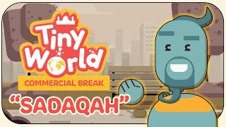 Tiny World - Sadaqah Commercial Break (Ep. 6) | FreeQuranEducation