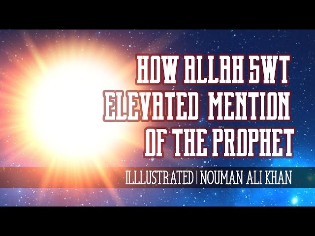 How Allah swt Elevated Mention of The Prophet