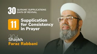 Supplication for Consistency in Prayer: 30 Quranic Supplications - 30 Days of Revival
