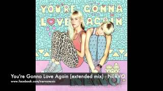 NERVO - You're Gonna Love Again (Extended Mix)