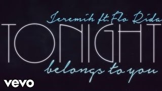 Jeremih - Tonight Belongs To U! (Lyric Video) ft. Flo Rida
