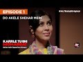 KARRLE TU BHI MOHABBAT | E01 Do Akele Shehar Mein | All episodes now streaming on ALTBalaji