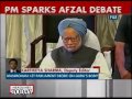 Handing over of Afzal Guru's body to his family should be discussed in Parliament: PM