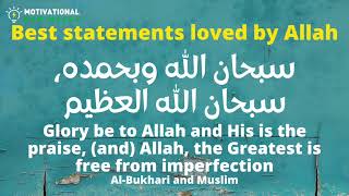 TWO BEST STATEMENTS LOVED BY ALLAH