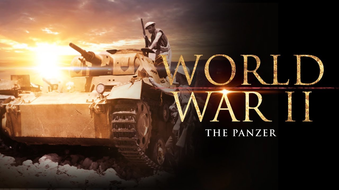 World War II : The Panzer - Full Documentary