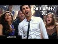 Badtameez Dil Full Song Yeh Jawaani Hai Deewani Official Feat. Ranbir Kapoor, Deepika Padukone