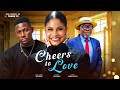 CHEERS TO LOVE - 2025 LATEST ROMANTIC MOVIE.  SHINE ROSEMAN  BENJAMIN EFFIONG  CHRIS AKWARANDU