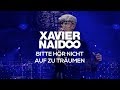 Xavier Naidoo -Bitte hoer nicht auf zu traeumen