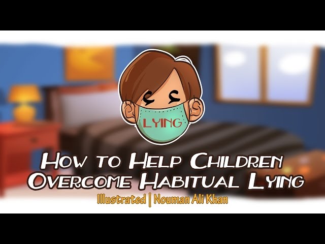 How to Help Children Overcome Habitual Lying | Nouman Ali Khan | illustrated