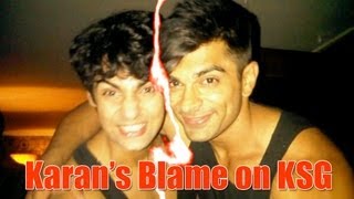 karan wahi's blame on karan singh grover