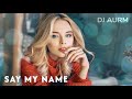DJ AURM - Say My Name (Romantic Deep Piano · Love Instrumental Music)