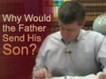 Why Would the Father Send His Son? - Paul Washer