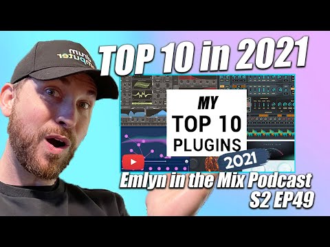Emlyn In The Mix - Top 10 Plugins for 2021