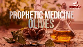 THE BLESSED OLIVE (PROPHETIC MEDICINE