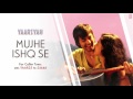 MUJHE ISHQ SE FULL SONG (AUDIO) | YAARIYAN | HIMANSH KOHLI, RAKUL PREET