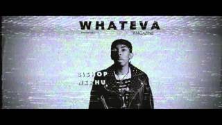 Bishop Nehru - It’s Whateva Bishop Nehru - It’s Whateva