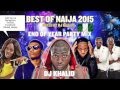Naija Mix 2015 ft Davido, Flavour, Kiss Daniel, Tiwa Savage, Don Jazzy, Party Mix by dj Khalid