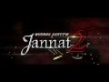 Sang Hoon Tere - Jannat 2 - Nikhil DSouza 2012 full song