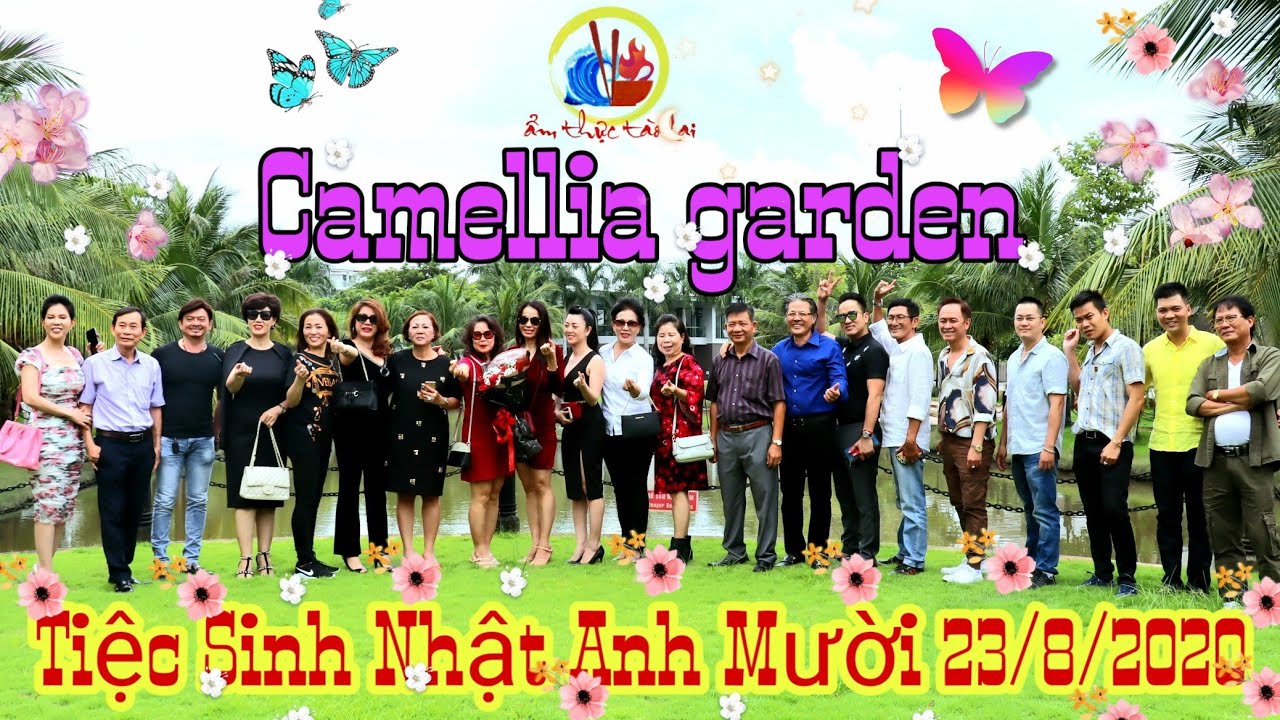 Tiệc sinh nhật Anh Mười 23/8/2020.Camellia garden. Đào Thiện Minh. Ẩm thực Tào Lai. Nhóm nấu 姚善明
