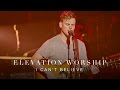 Elevation Worship - I Cant Believe Live