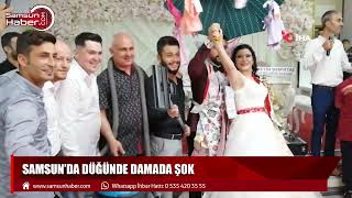 Samsun'da düğünde damada şok