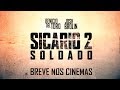 Trailer 1 do filme Sicario: Day of the Soldado