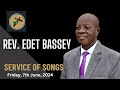 Service Of Songs - Rev. Edet Bassey 07-06-2024