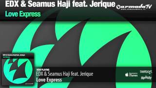 EDX & Seamus Haji feat. Jerique - Love Express (Original mix)