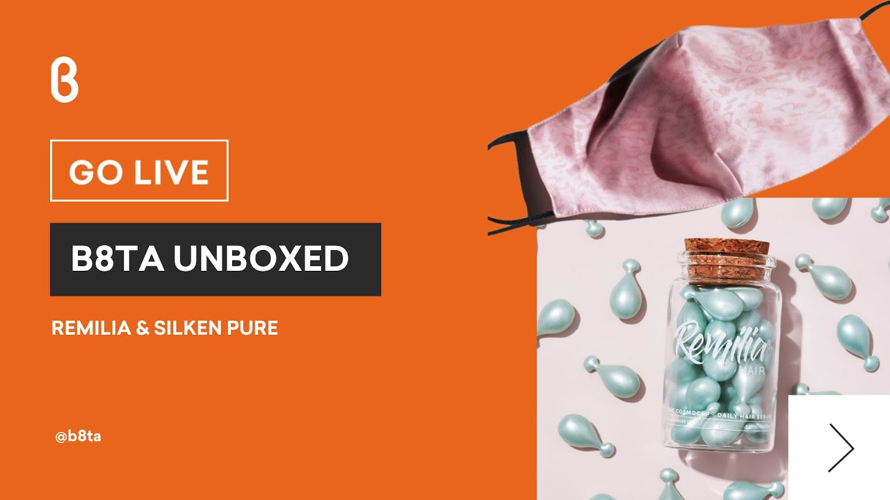 b8ta Unboxed featuring Remilia & Silken Pure