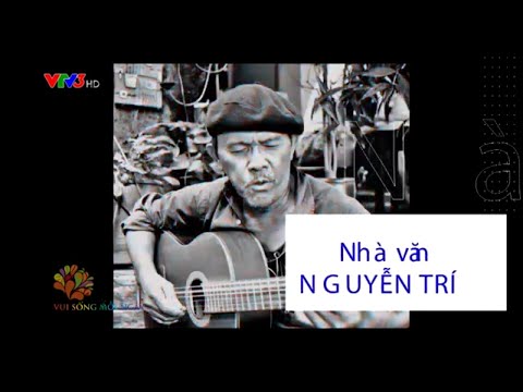 Cuộc đời ly kỳ của nhà văn Nguyễn Trí