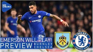 BURNLEY vs CHELSEA || CONTE: EMERSON WILL PLAY! || ALONSO CHARGED BY FA & IN PFA TOTY!