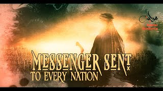 To Every Nation, A Messenger Was Sent