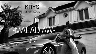 Krys - Malad'aw (ft. Misié Sadik) Krys - Malad'aw (ft. Misié Sadik)