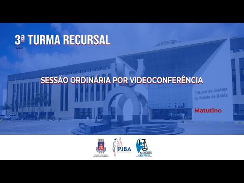 3ª Turma Recursal | Sessão Ordinária por Videoconferência | 07 de junho de 2023 -