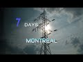 SEVEN DAYS IN MONTRÉAL