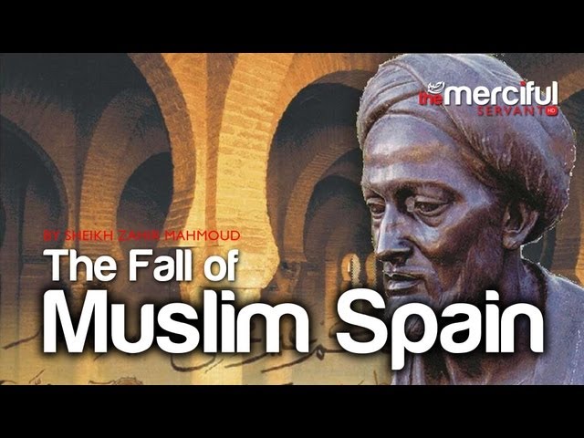 The Fall of Andalus - Islamic Spain 