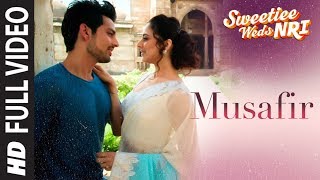 Atif Aslam: Musafir Full Video |Sweetiee Weds NRI |Himansh Kohli, Zoya Afroz |Palak &Palash Muchhal