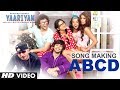 Song Making: ABCD Song Feat. YO YO Honey Singh | Yaariyan | Himansh Kohli, Rakul Preet